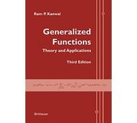 Generalized Functions: Theory and Applications