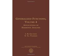 Generalized Functions, Volume 4: Applications of Harmonic Analysis (AMS Chelsea Publishing) (Chelsea Publications)
