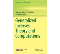 Generalized Inverses: Theory and Computations