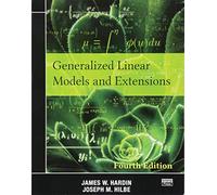 Generalized Linear Models and Extensions: Fourth Edition