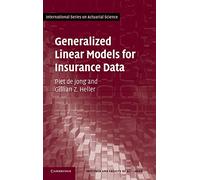 Generalized Linear Models for Insurance Data (International Series on Actuarial Science)