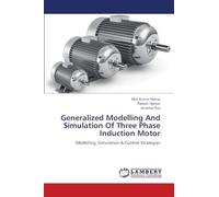 Generalized Modelling And Simulation Of Three Phase Induction Motor: Modelling, Simulation & Control Strategies