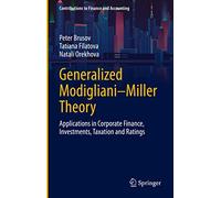 Generalized Modigliani-Miller Theory: Applications in Corporate Finance, Investments, Taxation and Ratings (Contributions to Finance and Accounting)