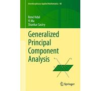 Generalized Principal Component Analysis: 40 (Interdisciplinary Applied Mathematics, 40)