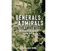 Generals and Admirals of the Third Reich: Volume 3: P-Z (Generals and Admirals of the Third Reich: for Country or Fuhrer, 3)