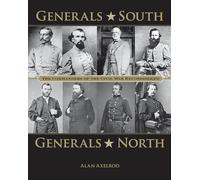 Generals South, Generals North: The Commanders of the Civil War Reconsidered