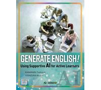 Generate English! -Using Supportive AI for Active Learners- / AIと取り組むライティング＆スピーキング