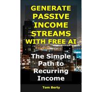 Generate Passive Income Streams with AI: The Simple Path to Recurring Income (AI for Entrepreneurs)