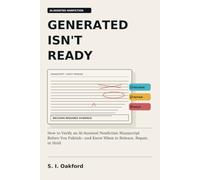 Generated Isn't Ready: How to Verify an AI-Assisted Nonfiction Manuscript Before You Publish-and Know When to Release, Repair, or Hold