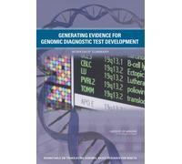 Generating Evidence for Genomic Diagnostic Test Development : Workshop Summary