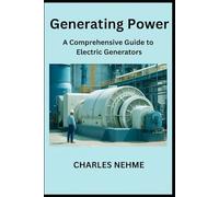 Generating Power: A Comprehensive Guide to Electric Generators