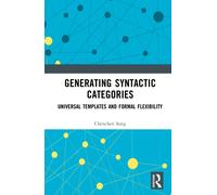 Generating Syntactic Categories : Universal Templates and Formal Flexibility