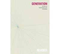 Generation: 25 Years of Contemporary Art in Scotland: Reader and Guide