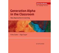 Generation Alpha in the Classroom: New approaches to Learning