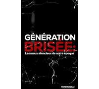 Génération Brisée: Les maux silencieux de notre époque
