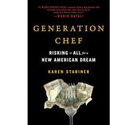Generation Chef: Risking It All for a New American Dream