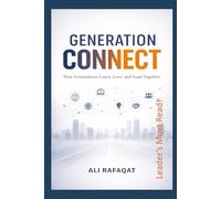 Generation Connect: How Generations Learn, Love, and Lead Together