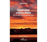 Génération crépusculaire: Notes d'un bâtard culturel en quête du Père Afrique (Graveurs de Mémoire)