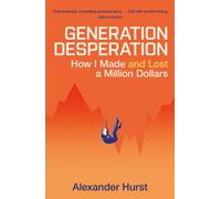 Generation Desperation : The must-read memoir of trading your way to a million dollars