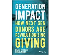 Generation Impact: How Next Gen Donors Are Revolutionizing Giving