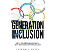 Generation Inclusion: Keeping Up With And Evolving Social Norms Through Generational Inclusion