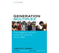 Generation Multiplex: The Image of Youth in American Cinema since 1980