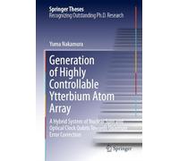 Generation of Highly Controllable Ytterbium Atom Array: A Hybrid System of Nuclear Spin and Optical Clock Qubits Towards Quantum Error Correction (Springer Theses)