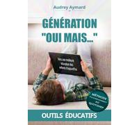 Génération "Oui mais...": Vers une meilleure éducation des enfants d'aujourd'hui (Editions Théolis)