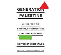Generation Palestine: Voices from the Boycott, Divestment and Sanctions Movement