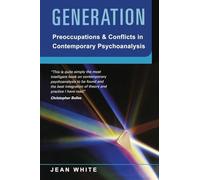 Generation: Preoccupations and Conflicts in Contemporary Psychoanalysis – Routledge