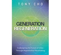 Generation Regeneration: Codesigning the Future of Cities Through Regenerative Placemaking