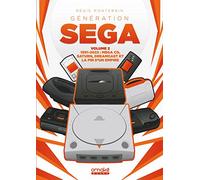 Génération SEGA 1991-2022 : Mega CD, Saturn, Dreamcast et la fin d'un Empire - Volume 2: Volume 2, 1991-2022 : Mega CD, Saturn, Dreamcast et la fin d'un empire