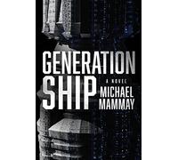 Generation Ship: A Novel