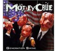 Generation Swine by Motley Crue (1999-06-29)