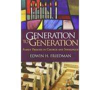 Generation to Generation: Family Process in Church and Synagogue (The Guilford Family Therapy)