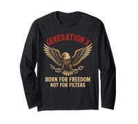Generation X Born For Freedom Not For Filters Long Sleeve T-Shirt