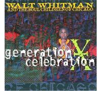 Generation X Celebration by Walt & Soul Children Whitman (1999-10-07)
