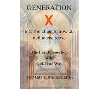 Generation X Left The Church Now All Hell Broke Loose: The Last Connection to The Old-Time Way