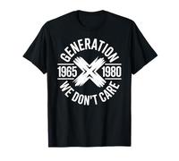 Generation X We Don't Care | Funny Gen-X Men Women T-Shirt