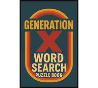 Generation X Word Search Puzzle Book: 55 Word Search puzzles themed around Generation X