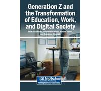 Generation Z and the Transformation of Education, Work, and Digital Society