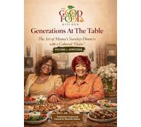 Generations At The Table: The Art of Mama's Sunday Dinners with a Cultural "Flaire" Volume 1 - Appetizer