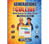 Generations Collide: Large Print Word Search for Older People: 50 Then-and-Now Puzzles with 1000 Words Featuring Sports, Music, Movies, Technology, Food, Toys, Travel and More
