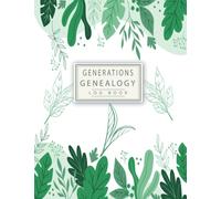 Generations Genealogy log book: Record Family History With This Easy To Use Log, Genealogy Organizer With Pedigree Charts And Family Trees Forms.