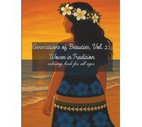Generations of Beauties Vol.2: Woven in Tradition: A Cultural Coloring Book Celebrating Heritage, Beauty, and Tradition (Colors of Micronesia)