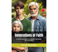 Generations of Faith: A Critical Examination of Jehovah's Witnesses' Doctrinal Shifts