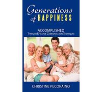 Generations of Happiness: Accomplished Through Effective Communication Techniques