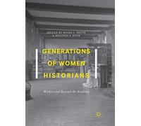 Generations of Women Historians: Within and Beyond the Academy