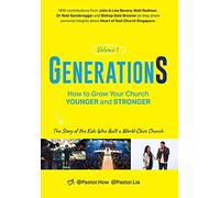 GenerationS Volume 1: How to Grow Your Church Younger and Stronger. The Story of the Kids Who Built a World-Class Church