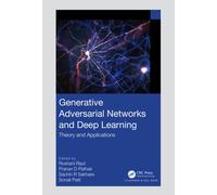 Generative Adversarial Networks and Deep Learning : Theory and Applications